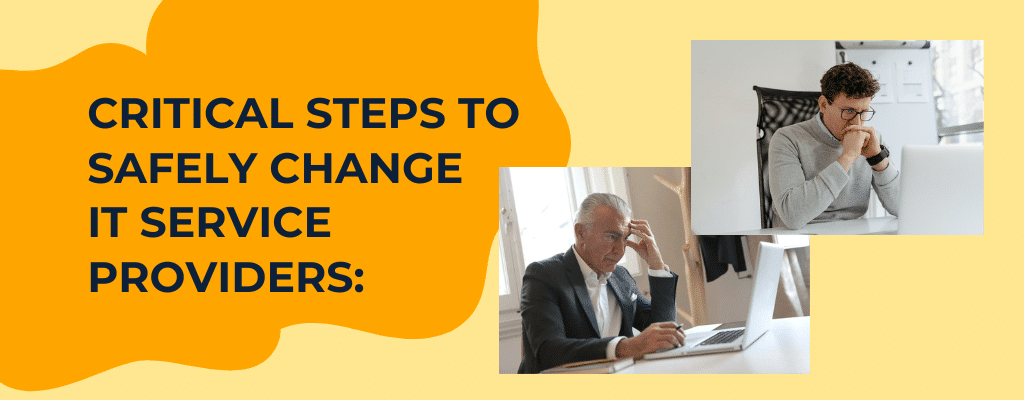 What are The Steps to Change IT Service Provider Safely