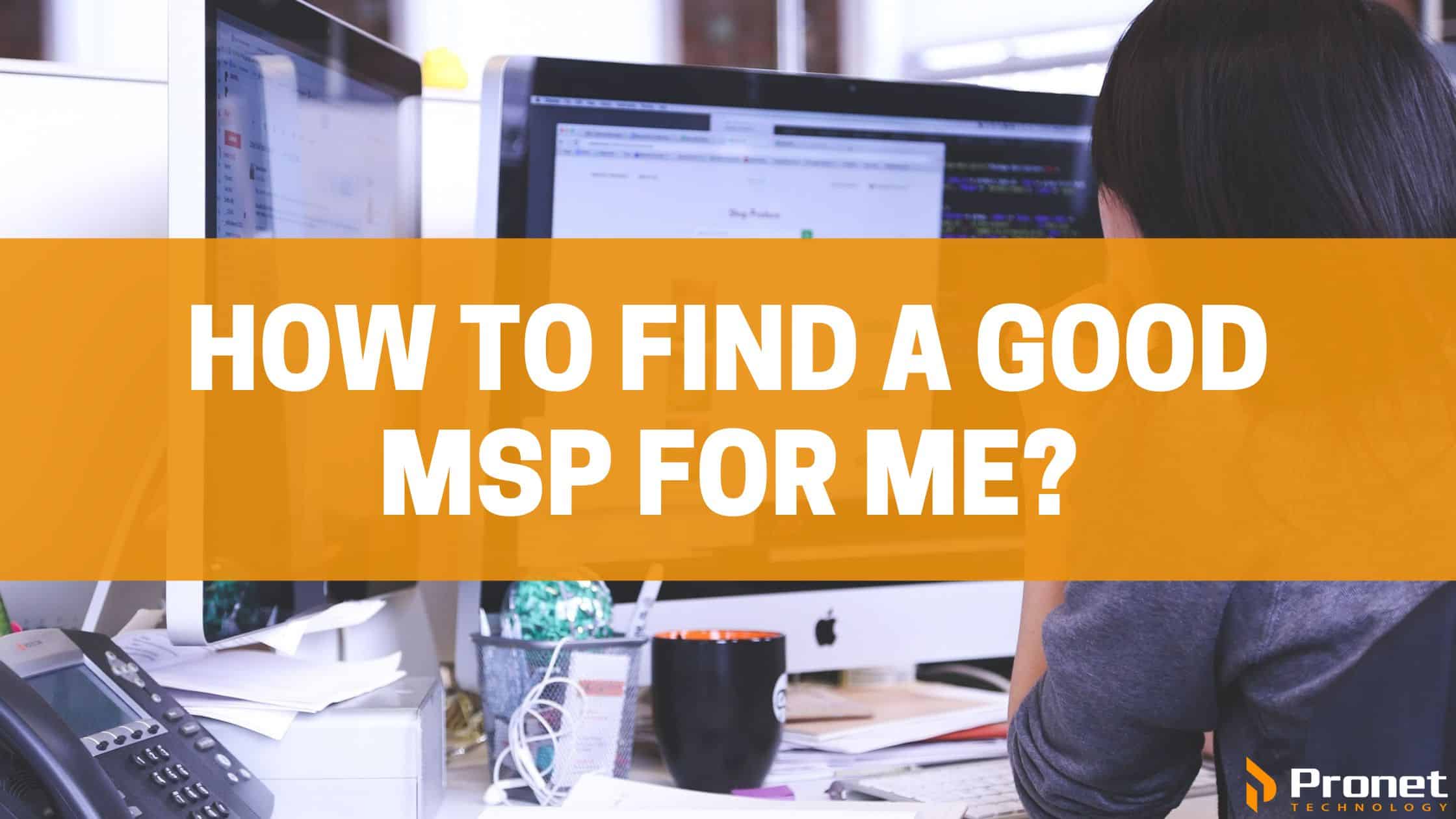 How to Find a Good MSP