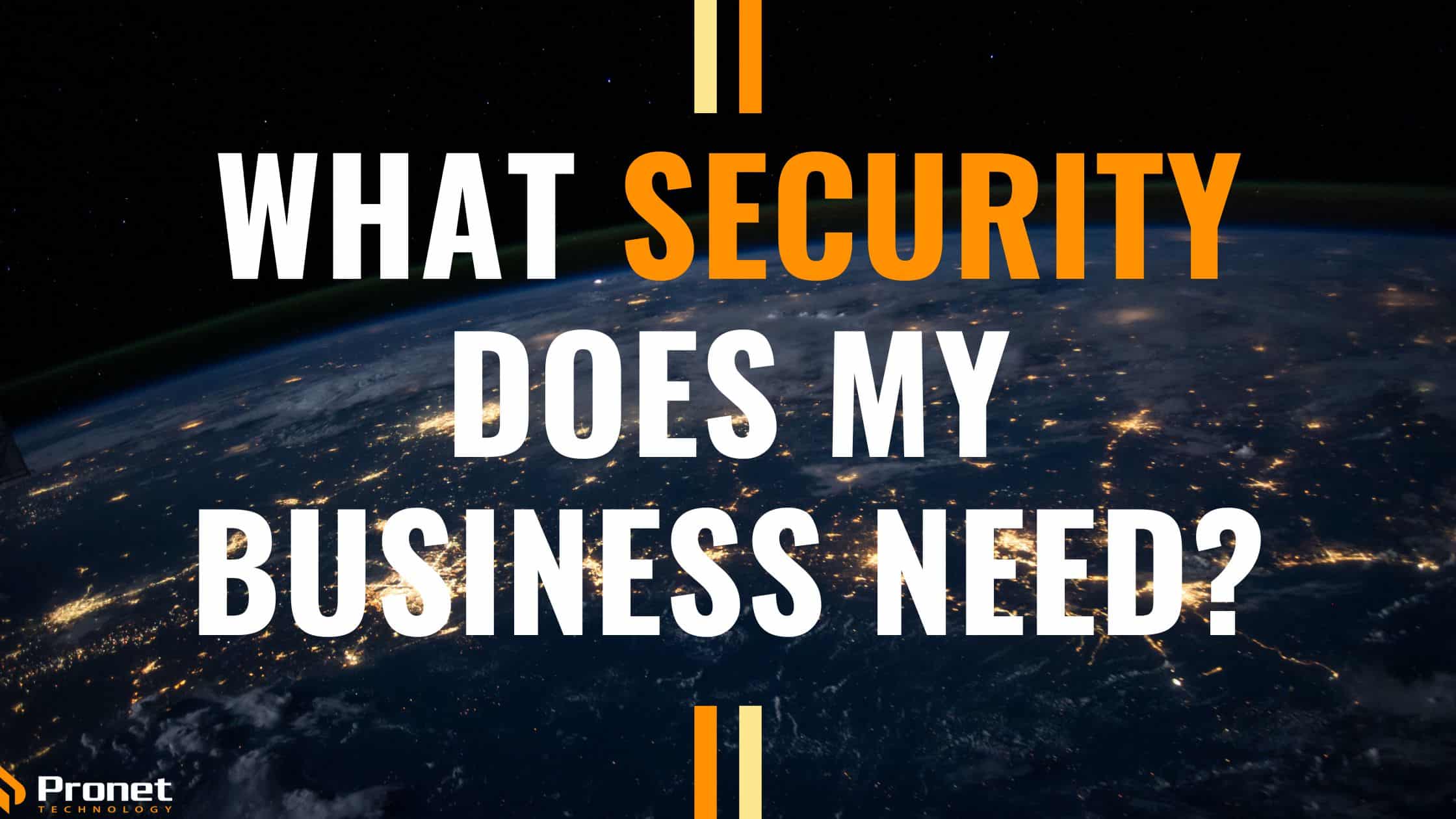 What Security Does My Business Need