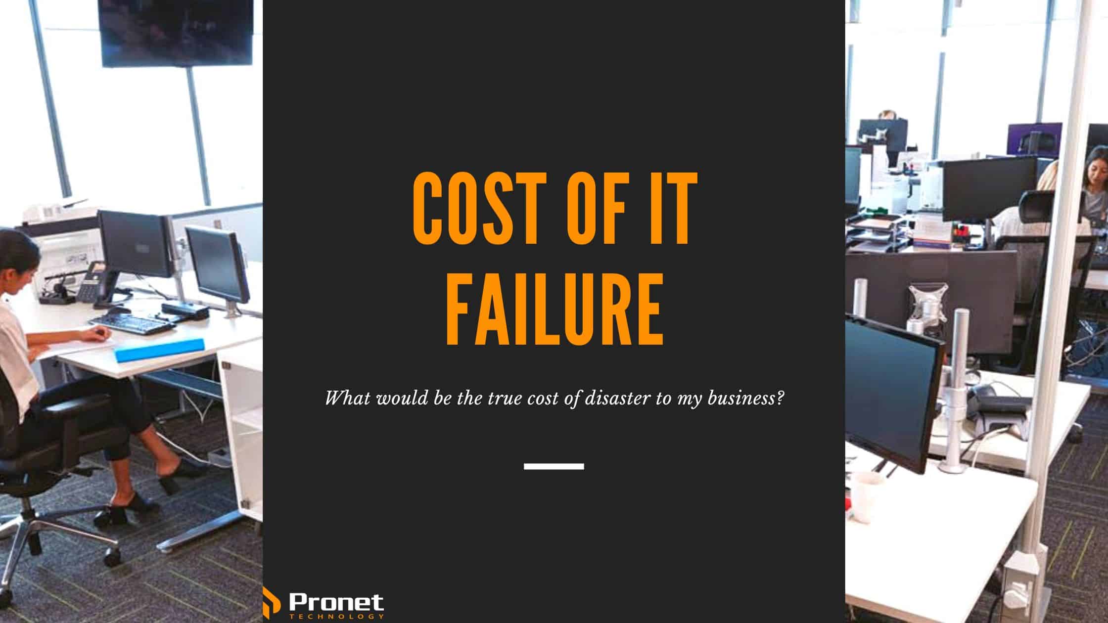 What Would be The Cost for IT Failure